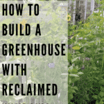 how to build a greenhouse with old windows