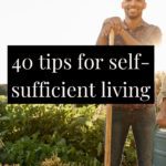 become self-sufficient with these tips