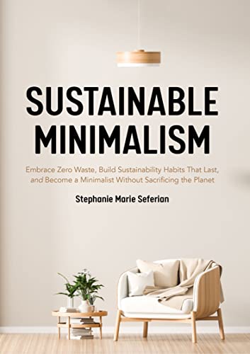 sustainable minimalism by Stephanie Marie Seferian